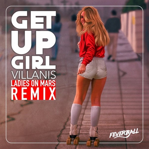 Villanis - Get Up Girl (Ladies On Mars Extended Remix) [FB027]